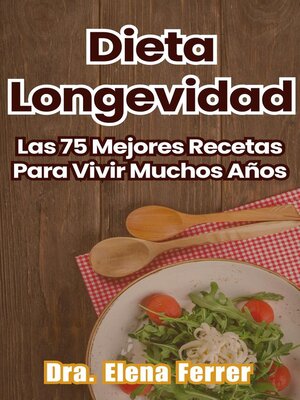 cover image of Dieta Longevidad Las 75 Mejores Recetas Para Vivir Muchos Años